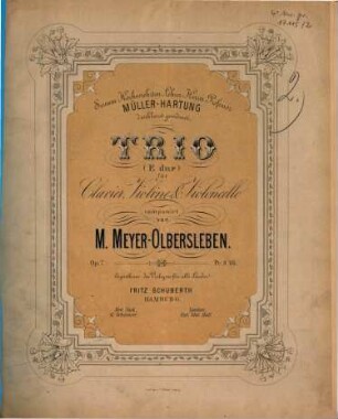 Trio : (E-Dur) ; für Clavier, Violine & Violoncello ; Op. 7 ; seinem hochverehrten Lehrer Herrn Professor Müller-Hartung dankbarst gewidmet