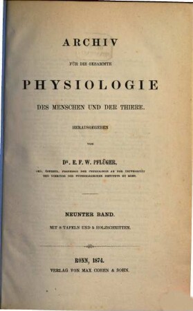 Archiv für die gesamte Physiologie des Menschen und der Thiere. 9, 9. 1874
