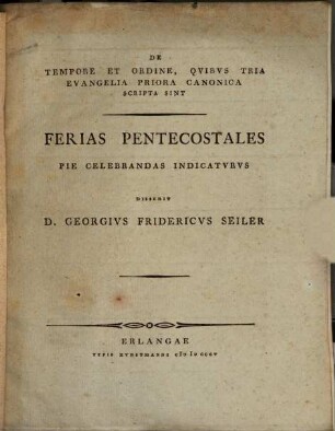 De tempore et ordine, quibus tria evangelia priora canonica scripta sint : ferias pentecostales pie celebrandas indicaturus