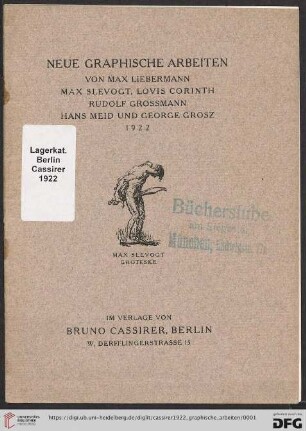 Neue graphische Arbeiten von Max Liebermann, Max Slevogt, Lovis Corinth, Rudolf Grossmann, Hans Meid und George Grosz : 1922