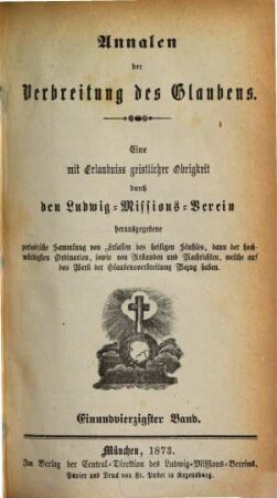 Annalen der Verbreitung des Glaubens : Monatsschrift d. Vereins der Glaubensverbreitung. 41. 1873