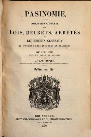 Pasinomie : collection des lois complétées par la sélection de leurs travaux préparatoires et des arrêtés royaux sélectionnés en fonction des rapports et avis publiés. 8. 1873