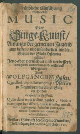 Gründliche Einführung in die edle Music Oder Singe-Kunst : Anfangs der gemeinen Jugend zum besten/ und insonderheit für die Schule der Stadt Osteroda gestellet