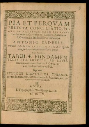 Pia Et Perquam Erudita Conciliatio, Pugnae Sacramentariae, Quae Est Inter Lutheranos & Calvinianos