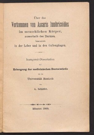 Über das Vorkommen von Ascaris lumbricoides im menschlichen Körper, ausserhalb des Darmes, besonders in der Leber und in den Gallengängen