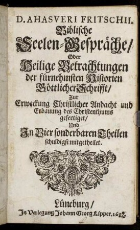 1: D. Ahasveri Fritschii Biblische Seelen-Gespräche. 1