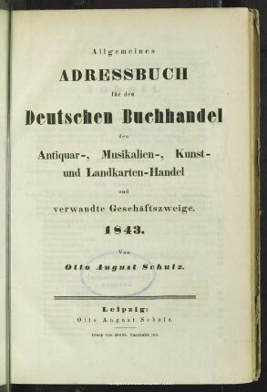 5.1843: Allgemeines Adreßbuch für den deutschen Buchhandel, den Antiquar-, Colportage-, Kunst- Landkarten- und Musikalien-Handel sowie verwandte Geschäftszweige