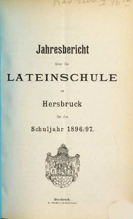 Jahresbericht über die Kgl. Lateinschule und die damit verbundenen Realklassen zu Hersbruck : für das Schuljahr .... 1896/97