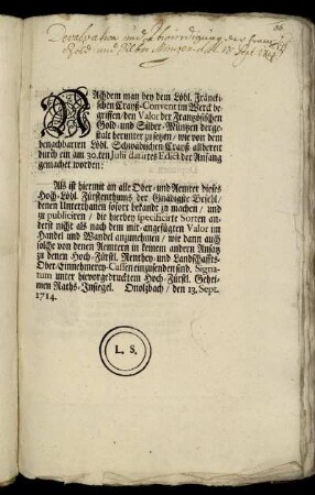 Nachdem man bey dem Löbl. Fränckischen Crayß-Convent im Werck begriffen, den Valor der Frantzösischen Gold- und Silber-Müntzen dergestalt herunter zu setzen ... : Onolzbach, den 13. Sept. 1714.