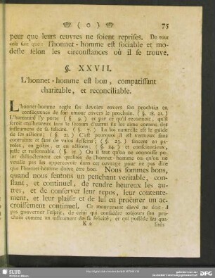 §. XXVII. L'honnet-homme est bon, compatissant charitable, et reconciliable