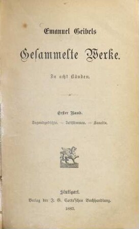 Emanuel Geibels gesammelte Werke : in acht Bänden, 1. Jugendgedichte ; Zeitstimmen ; Sonette