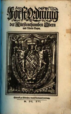 Landrecht, Policey-, Gerichts-, Malefitz- und andere Ordnungen der Fürstenthumben Obern- und Nidern Bayrn, [7]. Forstordnung der Fürstenthumben Obern und Nidern Bayrn