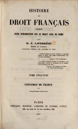 Histoire du droit civil de Rome et du droit Francais. 5, Coutumes de France dans les diverses provinces