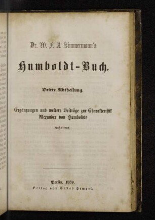 Abth. 3: Ergänzungen und weitere Beiträge zur Charakteristik Alexander von Humboldts