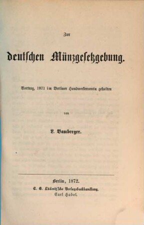 Zur deutschen Münzgesetzgebung : Vortrag, 1871 im Berliner Handwerkerverein gehalten