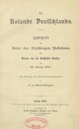 Die Rolande Deutschlands : Festschrift zur Feier des 25jährigen Bestehens des Vereins für die Geschichte Berlins am 28. Januar 1890