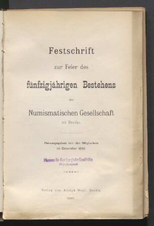Festschrift zur Feier des fünfzigjährigen Bestehens der Numismatischen Gesellschaft zu Berlin