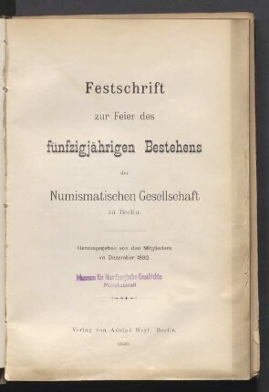 Festschrift zur Feier des fünfzigjährigen Bestehens der Numismatischen Gesellschaft zu Berlin