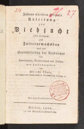 Johann Christian Bergen's Anleitung zur Viehzucht oder vielmehr zum Futtergewaechsbau und zur Stallfuetterung des Rindviehes