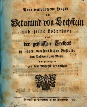 Neue-versprochene Fragen an Veremund von Lochstein und seine Lobredner von der geistlichen Freiheit in ihrer weesentlichen Gestalte