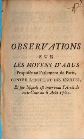 Observations sur le moyens d'abus proposés au Parlement de Paris contre l'institut des Jesuites