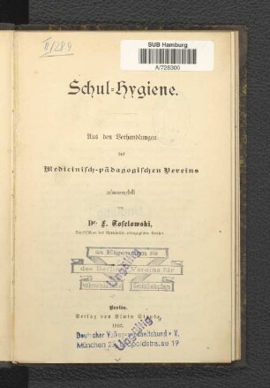 Schul-Hygiene : aus den Verhandlungen des Medicinisch-pädagogischen Vereins zusammengest.