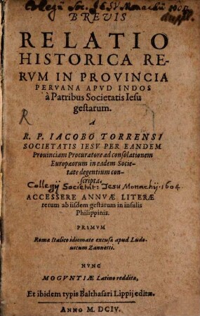 Brevis Relatio Historica Rerum In Provincia Peruana Apud Indos a Patribus Societatis Jesu gestarum