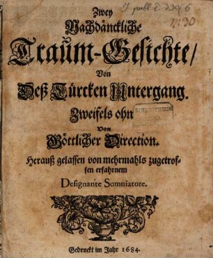 Zwey Nachdänckliche Traum-Gesichte, Von Deß Türcken Untergang