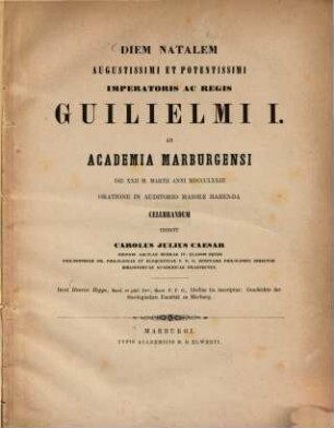 Diem natalem augustissimi et potentissimi imperatores ac regis ... ab Academia Marpurgensis ... oratione ... habenda celebrandum indicit. 1873