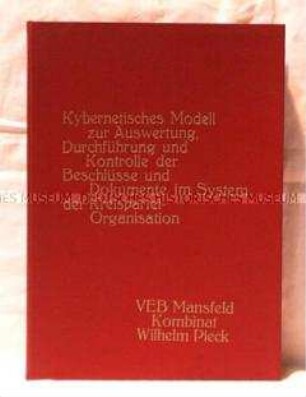 Dokumentation - Modelle zur Organisationsstruktur von Parteiarbeit im Mansfeld-Kombinat, in Kassette