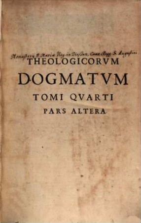 Dionysii Petavii Aurelianensi E Societate Jesu Theologicorum Dogmatum Tomus ..., 4,2