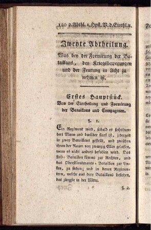 Zweyte Abtheilung. Was bey der Formirung der Bataillons, den Kriegsbewegungen und der Feuerung in Acht zu nehmen ist