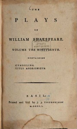 The Plays of William Shakespeare : with the corrections and illustrations of various commentators, to which are added notes. Vol. 19, Cymbeline. Titus Andronicus