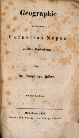 Geographie zu den von Cornelius Nepos erzählten Begebenheiten : Mit 1 Landkt.