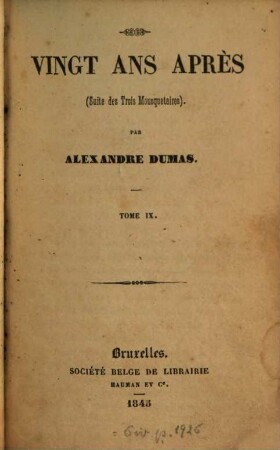 Vingt ans après : (Suite des Trois Mousquetaires.) Par Alexandre Dumas, 9