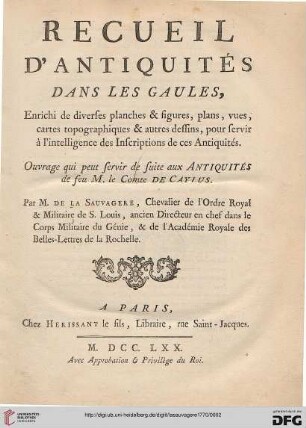 Recueil d'antiquités dans les Gaules : enrichi de div. planches et figures, plans, vues, cartes topographiques & autres dessins ... Ouvrage qui peut servir de suite aux Antiquités de Comte de Caylus