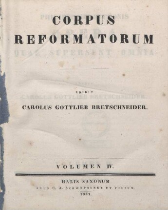 Philippi Melanthonis Opera Quae Supersunt Omnia. 4 : Philippi Melanthonis Epistolae, Praefationes, Consilia, Iudicia, Schedae Academicae ...