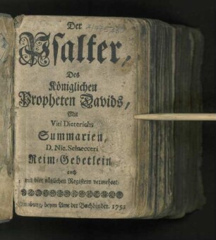 Der Psalter, Des Königlichen Propheten Davids, : Mit Viti Dieterichs Summarien, D. Nic. Selnecceri Reim-Gebetlein, auch mit vier nützlichen Registern vermehret