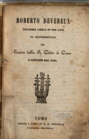 Roberto Devereux : tragedia lirica in tre atti ; da rappresentarsi nel Teatro della R. Città di Como l'autunno del 1844