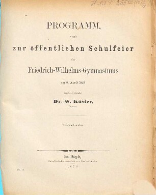Programm : womit zur öffentl. Schulfeier d. Friedrich-Wilhelms-Gymnasiums am ... ergebenst einladet ... 1877/78