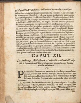 Caput XII. De Archivijs, Bibliothecis, Protocollo, Rituali, & alijs Libris Provinciae, & Conventuum, ac nonnullis alijs Ordinationibus miscellaneis.