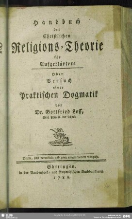 Handbuch der Christlichen Religions-Theorie für Aufgeklärtere Oder Versuch einer Praktischen Dogmatik