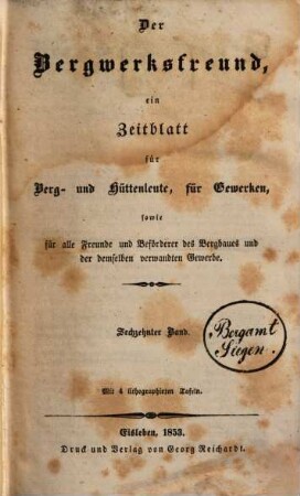 Der Bergwerksfreund : ein Zeitblatt für Berg- und Hüttenleute, für Gewerken, sowie für alle Freunde und Beförderer des Bergbaues und der demselben verwandten Gewerbe, 16. 1853
