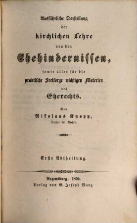 Vollständiges katholisches Eherecht : mit besonderer Rücksicht auf die practische Seelsorge, 1