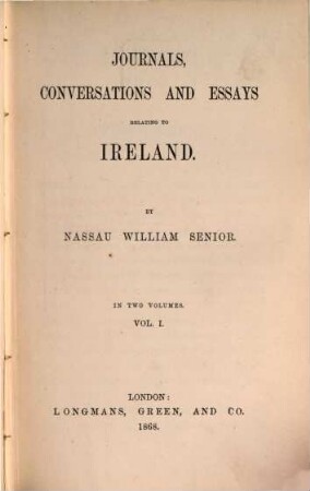 Journals, conversations and essays relating to Ireland : in two volumes. 1