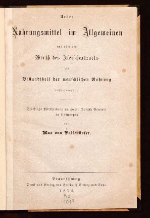 Ueber Nahrungsmittel im Allgemeinen und über den Werth des Fleischextracts als Bestandtheil der menschlichen Nahrung insbesondere : Briefliche Mittheilung an Herrn Joseph Bennert in Antwerpen