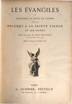 Les Évangiles des dimanches et fêtes de l'année, suivis de prières à la Sainte Vierge et aux Saints : Texte revu par l'abbé Delaunay. 3, Appendice