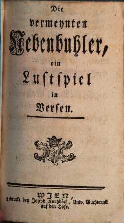 Die vermeynten Nebenbuhler : ein Lustspiel in Versen