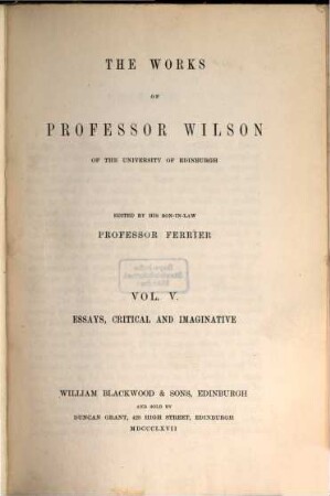 The works of Professor Wilson, 5. Essays, critical, and imaginative ; [1]