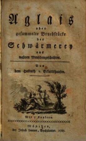 Aglais oder gesammelte Bruchstücke der Schwärmerey aus wahren Menschengeschichten